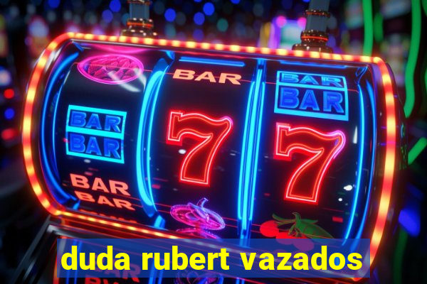 duda rubert vazados